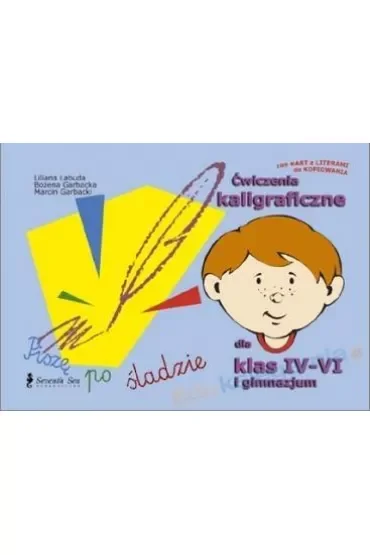 Ćwiczenia kaligraficzne dla klas IV-VI i GIM