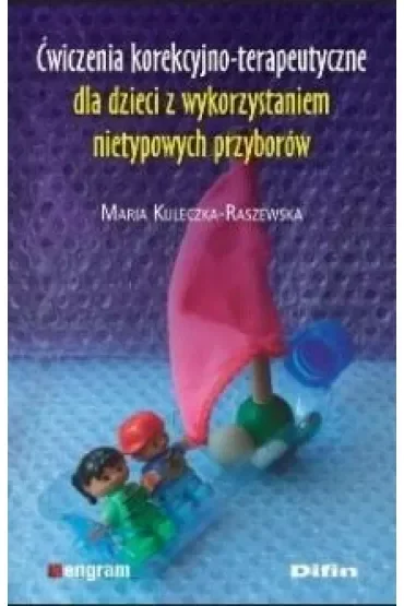 Ćwiczenia korekcyjno-terapeutyczne dla dzieci z wykorzystaniem nietypowych przyborów