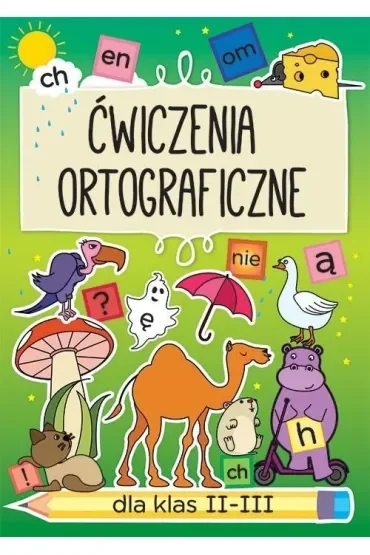 Ćwiczenia ortograficzne dla klas 2-3 Ch, en, om...