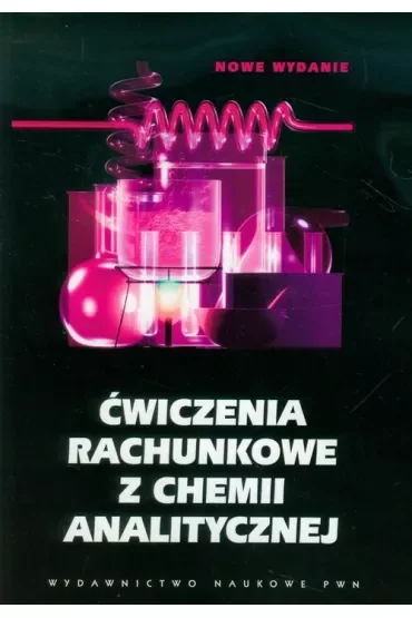 Ćwiczenia rachunkowe z chemii analitycznej