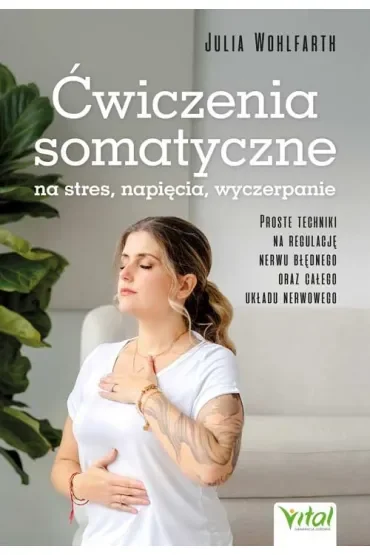 Ćwiczenia somatyczne na stres, napięcia, wyczerpanie