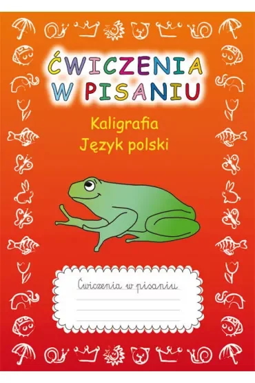 Ćwiczenia w pisaniu. Kaligrafia. Język polski