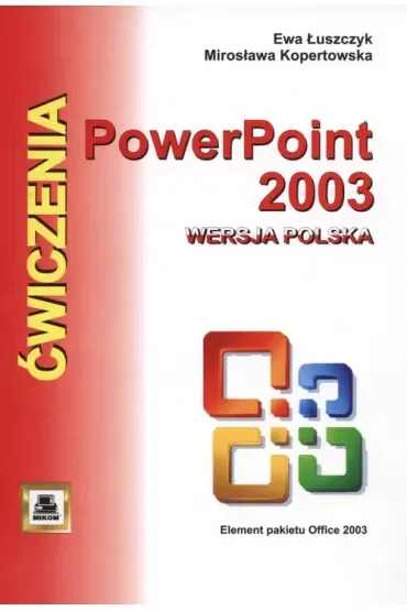 PowerPoint 2003 wersja polska. Ćwiczenia