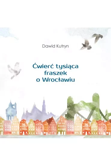 Ćwierć tysiąca fraszek o Wrocławiu