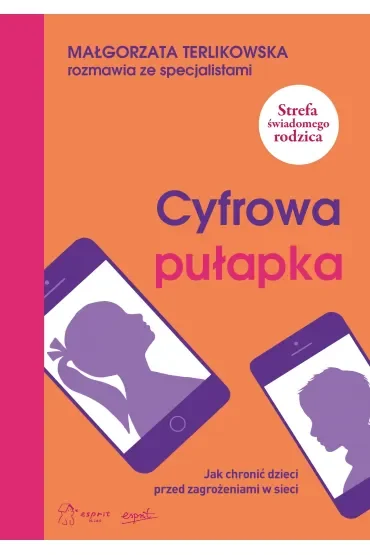 Cyfrowa pułapka. Jak chronić dzieci przed zagrożeniami w sieci