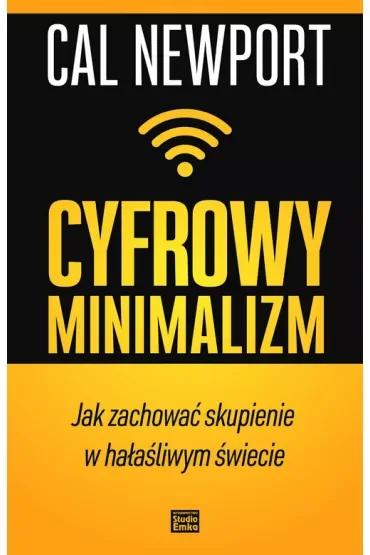 Cyfrowy minimalizm jak zachować skupienie w hałaśliwym świecie
