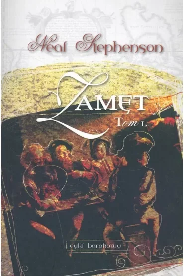 Zamęt. Tom 1. Cykl Barokowy część druga