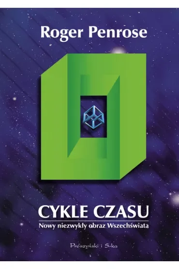 Cykle czasu. Nowy niezwykły obraz Wszechświata