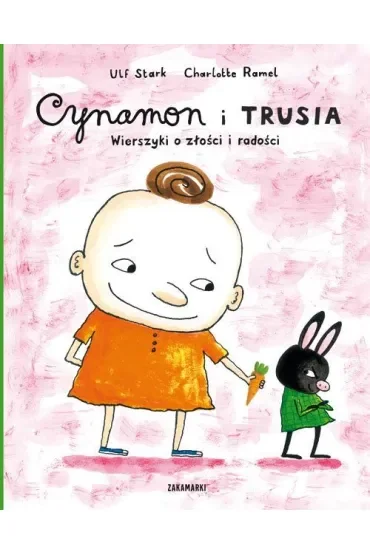 Cynamon i Trusia. Wierszyki o złości i radości