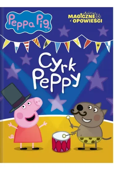 Cyrk Peppy. Magiczne opowieści. Świnka Peppa