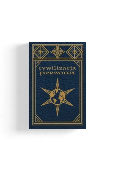 Cywilizacja pierwotna. Badania rozwoju mitologii, filozofii, wiary, mowy, sztuki i zwyczajów