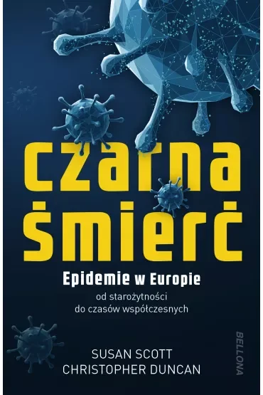 Czarna śmierć. Epidemie w Europie od starożytności do czasów współczesnych