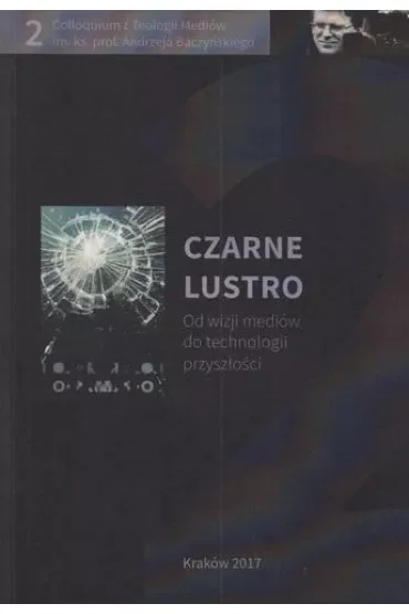 Czarne lustro. Od wizji mediów do technologii przyszłości