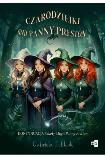 Czarodziejki od Panny Preston. Szkoła Magii Panny Preston. Tom 2