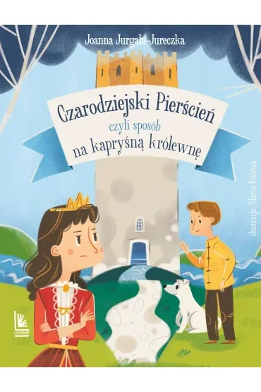 Czarodziejski pierścień, czyli sposób na kapryśną królewnę
