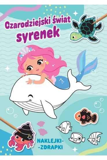 Czarodziejski świat syrenek. Naklejki-zdrapki