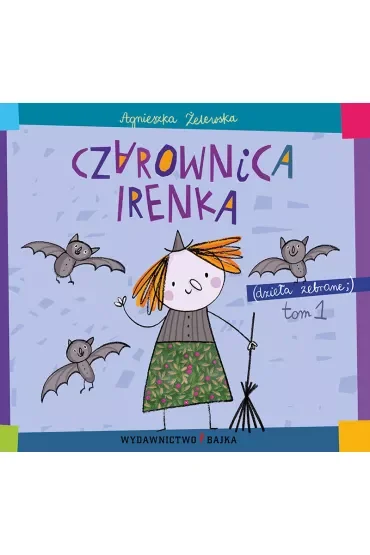 Czarownica irenka dzieła zebrane Tom 1
