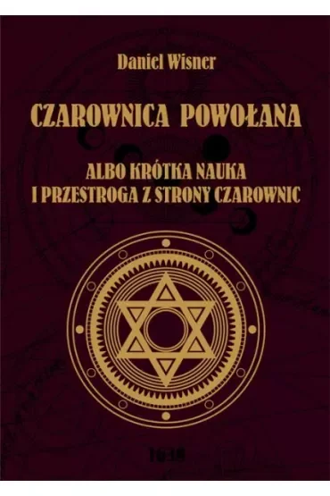 Czarownica powołana albo krótka nauka i przestroga z strony czarownic