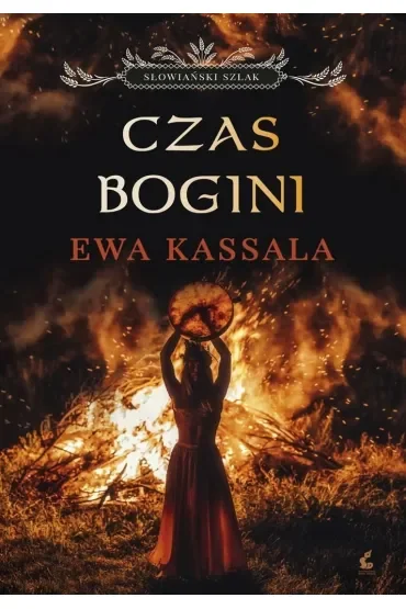 Czas Bogini. Słowiański szlak. Tom 1