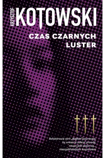 Czas czarnych luster. Kapłan Wiedzy. Tom 3