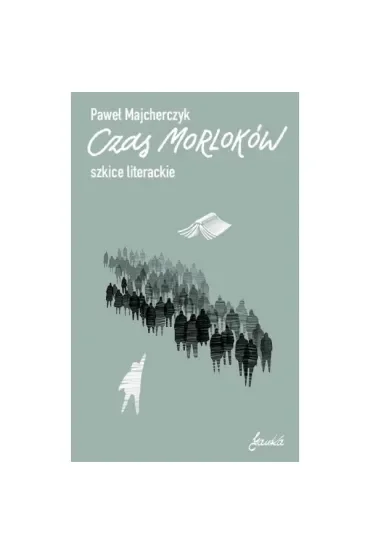 Czas Morloków. Szkice literackie
