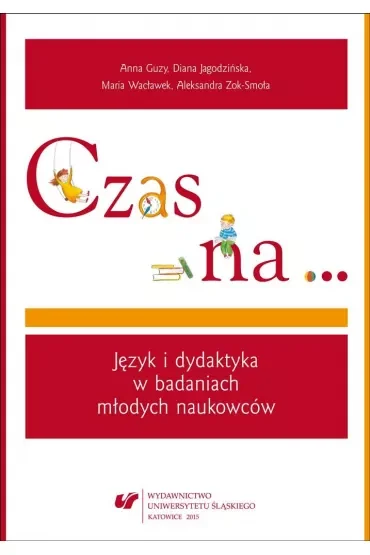 Czas na. Język i dydaktyka w badaniach młodych naukowców