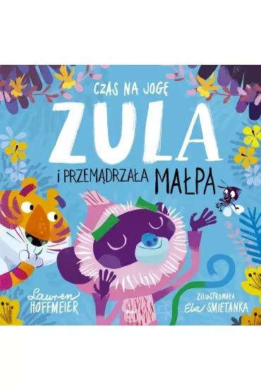 Czas na jogę. Zula i przemądrzała małpa