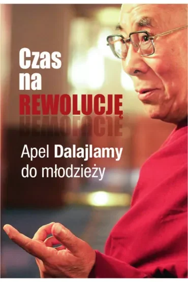 Czas na rewolucję. Apel Dalajlamy do młodzieży