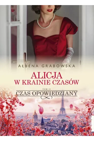 Czas opowiedziany. Alicja w krainie czasów. Tom 2