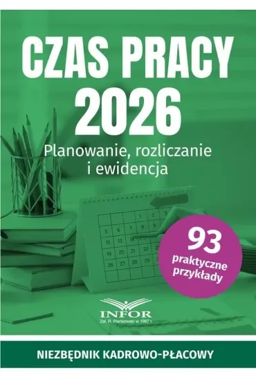 Czas pracy 2026. Planowanie, rozliczanie i ewidencja