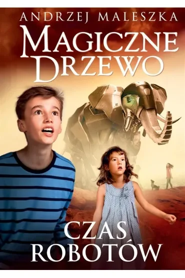 Czas robotów. Magiczne Drzewo. Tom 10