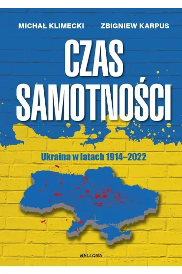 Czas samotności. Ukraina w latach 1914-2022