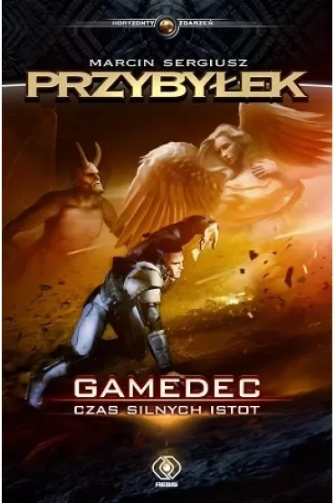 Czas silnych istot. Gamedec. Tom 4