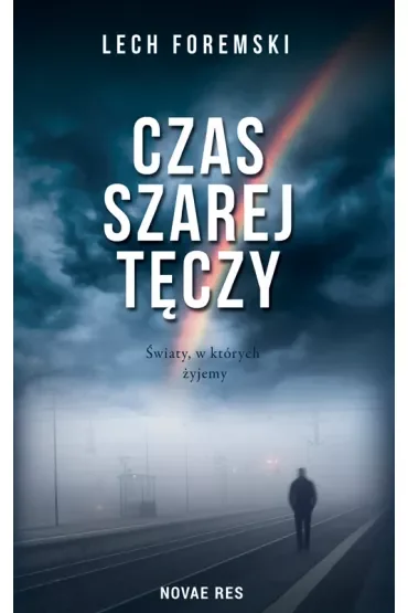 Czas szarej tęczy