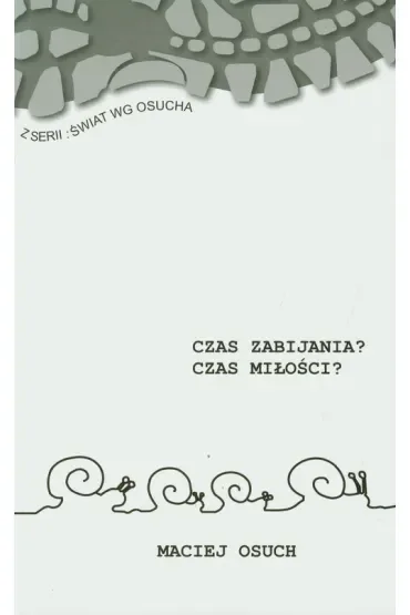 Czas zabijania? Czas miłości?
