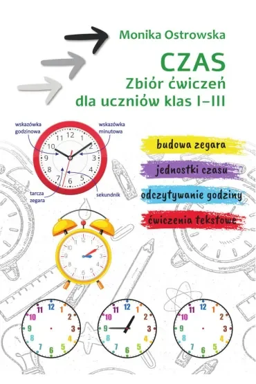 Czas. Zbiór ćwiczeń dla uczniów klas 1-3