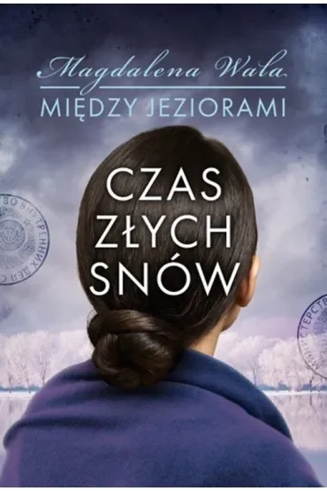 Czas złych snów. Między jeziorami. Tom 2