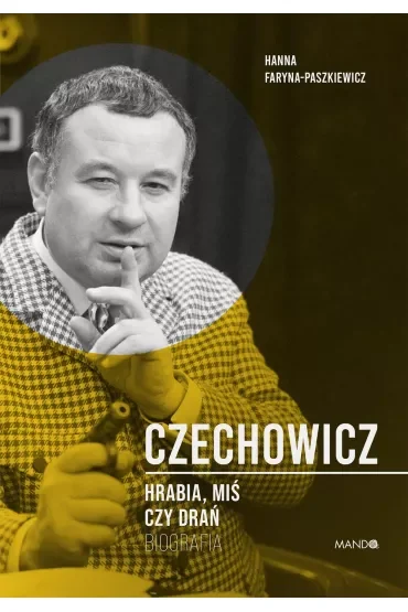 Czechowicz Hrabia, miś czy drań