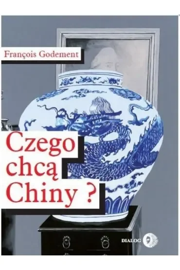 Czego chcą Chiny?