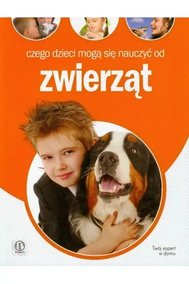 Czego dzieci mogą się nauczyć od zwierząt