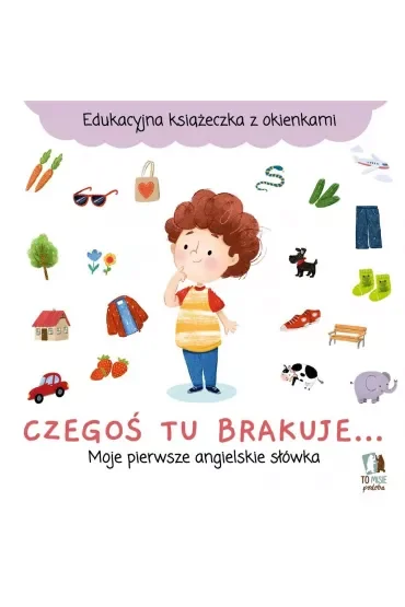 Czegoś tu brakuje… Moje pierwsze angielskie słówka