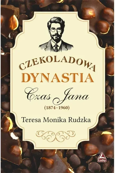 Czas Jana (1874-1960). Cykl Czekoladowa dynastia. Tom 3