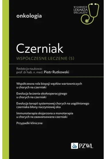 Czerniak. Współczesne leczenie. Tom 5