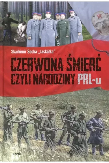 Czerwona śmierć, czyli narodziny PRL-u TW