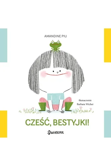 Cześć, bestyjki!