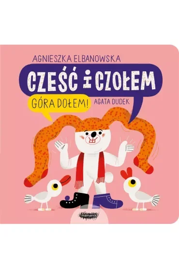 Cześć i czołem. Góra dołem!