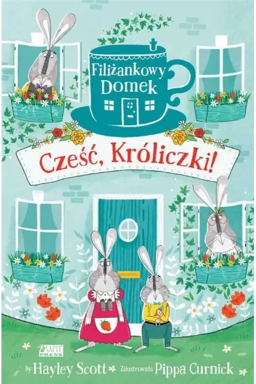 Filiżankowy Domek. Cześć, Króliczki!