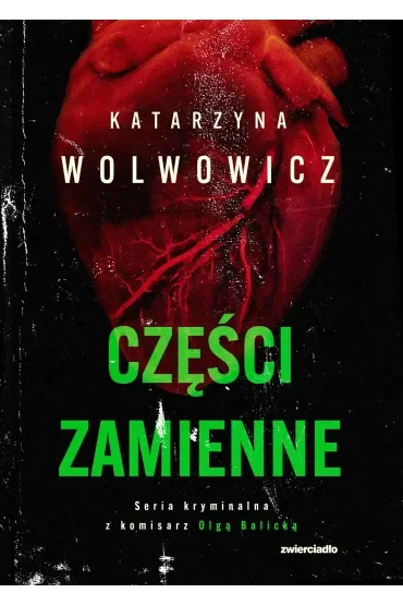 Części zamienne. Seria kryminalna z komisarz Olgą Balicką. Tom 6