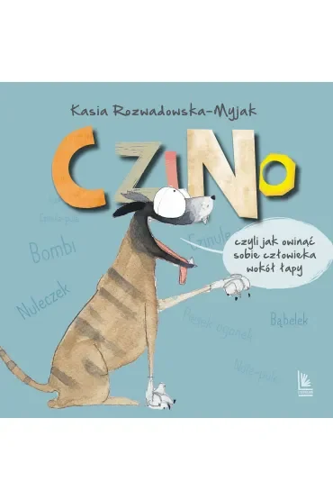 Czino. Czyli jak owinąć sobie człowieka wokół łapy