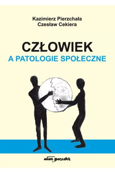 Człowiek, a patologie społeczne